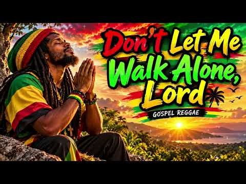 DON’T LET ME WALK ALONE, LORD🙏🏻|Gospel reggae music🎶 