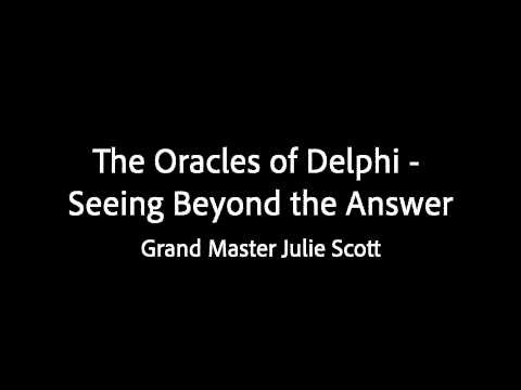 The Oracles of Delphi - Seeing the Answer - Grand Master Julie Scott