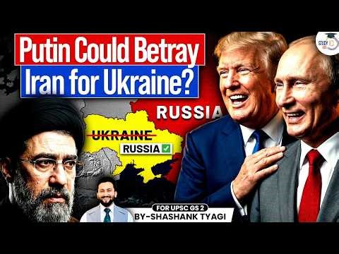 Putin, Trump and Iran Is Russia Ready to Betray Its Ally for Ukraine? | Geopolitical Shift Explained