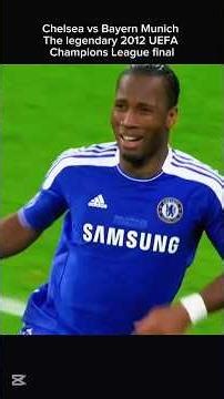 Chelsea vs Bayern Munich The Legendary 2012 UEFA Champions League Final #chelsea #drogba #classic