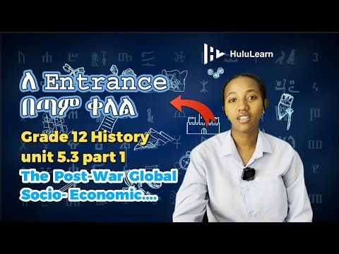 Grade 12 History: Unit 5 | 5.3 Part 1 | The Post-War Global Socio- Economic Recovery and Develop...