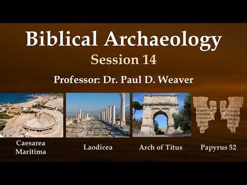 Biblical Archaeology 14: Ephesus Theater, Caesarea Maritima, Laodicea, Arch of Titus, P52