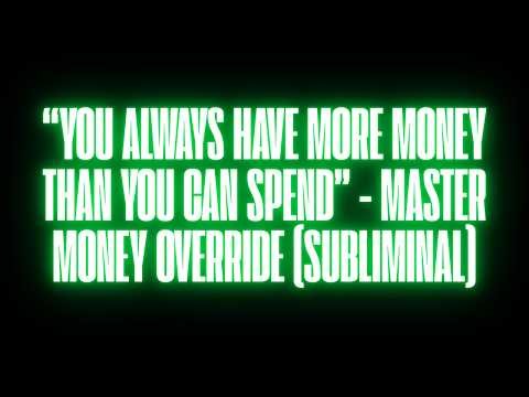 I ALWAYS HAVE MORE MONEY THAN I CAN SPEND - MASTER MONEY OVERRIDE (1 HOUR SUBLIMINAL)