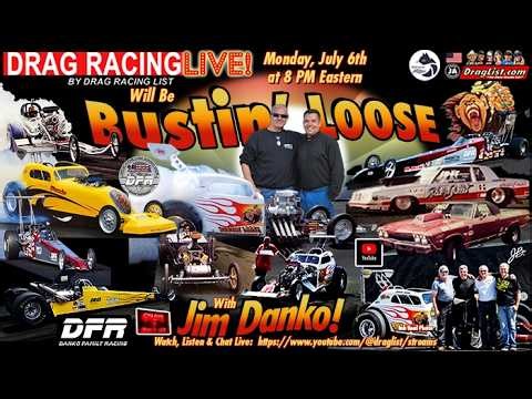Jim Danko Busts Loose on Drag Racing LIVE! 7/6/26