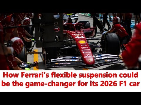 Ferrari 2026 F1 technical focus: flexible suspension design for dynamic camber optimisation