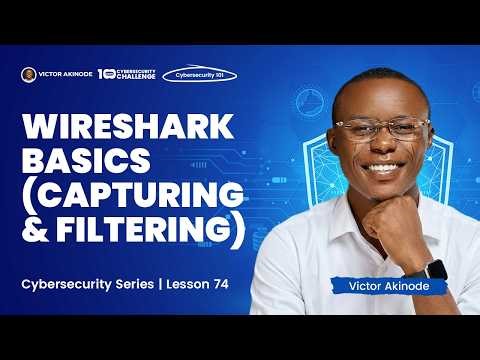 LESSON 74: Wireshark Basics - Capturing and Filtering