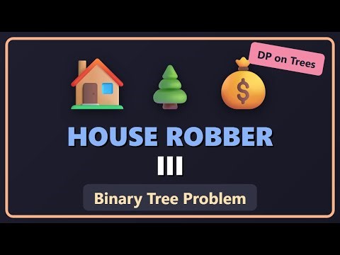 House Robber III - Binary Tree Dynamic Programming Solution