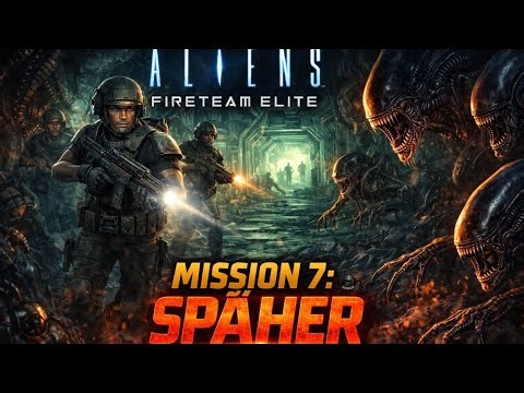 Alien: Fireteam Elite #07 | Der Späher hat uns entdeck und jetzt sind wir dran | Deutsch