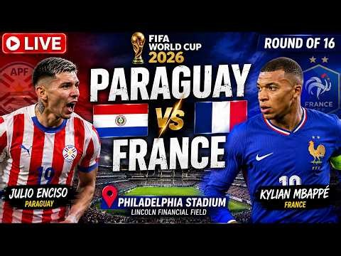 🔴 Paraguay vs France LIVE: FIFA World Cup 2026 Round of 16 | Kylian Mbappé vs Julio Enciso |Football
