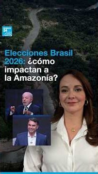 Elecciones Brasil 2026: ¿cómo impactan a la Amazonía?