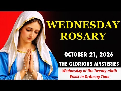 Daily Rosary Today - Glorious Mysteries | OCTOBER 21, 2026 | Holy Rosary Prayer For Wednesday