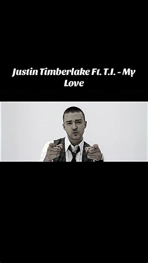 Justin Timberlake Ft. T.I. - My Love #fyp #justintimberlake #mylove #hiphop #2000s