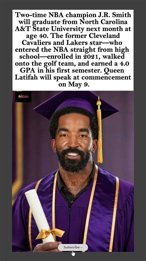 NBA Champion J.R. Smith Set to Graduate From NC A&T at 40 Next Month.