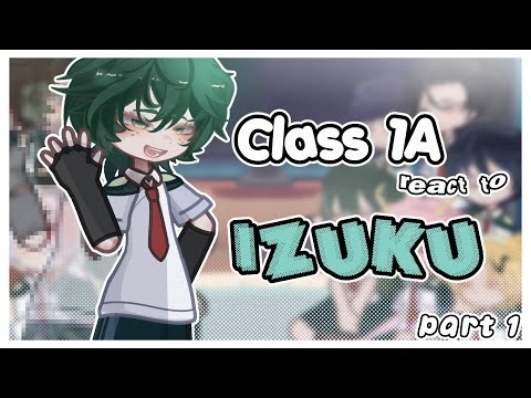 Class 1a react to Izuku Midoriya/Deku || Part 1 || Tododeku Bakudeku || Mha ||