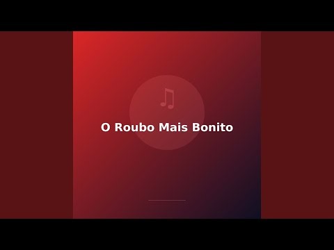 O Roubo Mais Bonito (Version 1)