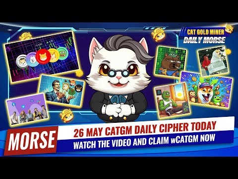 26 May CATGM Daily Cipher Today⚡️CAT GOLD MINER OFFICIAL