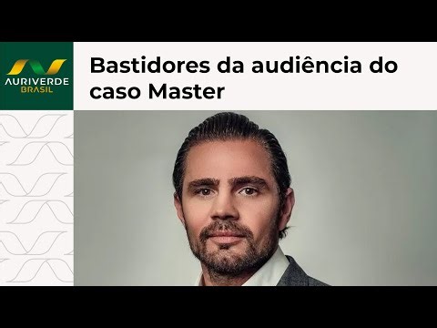 Caso Master: desentendimento, acareação e telefonema de ministro do STF em audiência