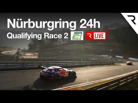 🔴 LIVE Race 2 - 24h Nürburgring Qualifying