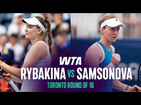 Elena Rybakina vs. Liudmila Samsonova | 2026 Toronto Round of 16 | WTA Match Highlights