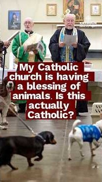 My Church Is Blessing Animals—Is That Really Catholic?