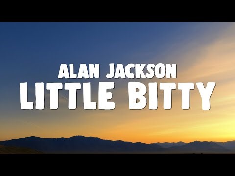 Alan Jackson - Little Bitty