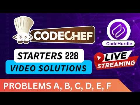 CodeChef Starters 228 | Div 2 Video Solutions - A to F | By Dhruvin | CodeHurdle