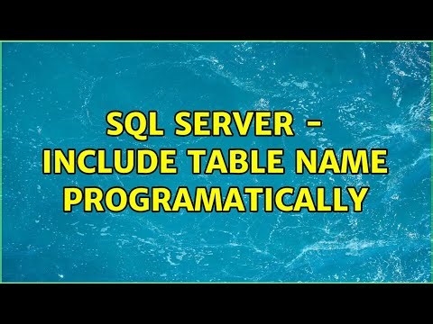 SQL Server - Include table name programatically (3 Solutions!!)