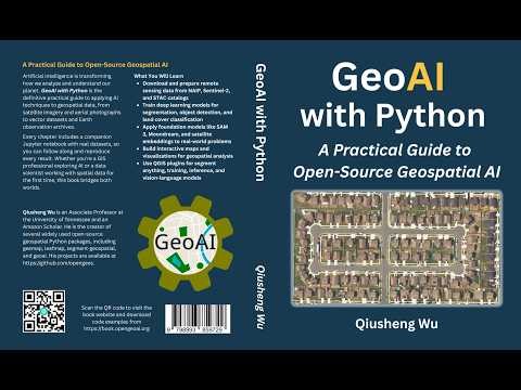 New Book Release | GeoAI with Python: A Practical Guide to Open-Source Geospatial AI