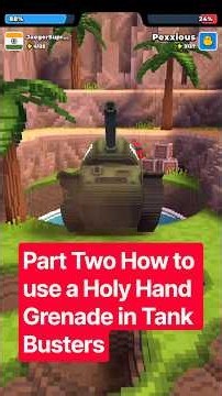 Part Two How to use a Holy Hand Grenade in Tank Busters 2/2