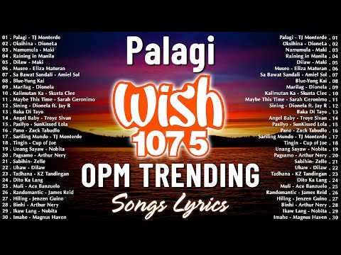 Best Of Wish 107.5 Songs Playlist : Marilag - Dionela, Museo - Eliza maturan, Palagi, Dilaw