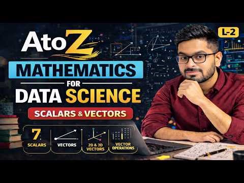 L-2 : Scalars and Vectors in Linear Algebra | Mathematics for Data Science | Arpit Yadav