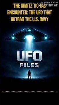 The Nimitz Tic-Tac Encounter: The UFO That Outran the U.S. Navy | UFO Files