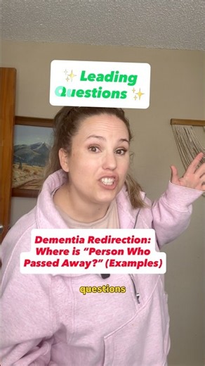 Dementia Redirection: Where is “Person Who Passed Away?” (Examples) #dementia