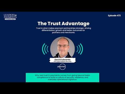 Special Series: The Trust Advantage with David Edwards, SVP Information Security at Payroc | Ep. 472