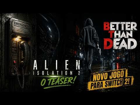 🔴SAIU! O PRIMEIRO TEASER DE ALIEN ISOLATION 2 + SHOOTER FOTORREALISTA EM HONG KONG #NOTÍCIASDEJOGOS