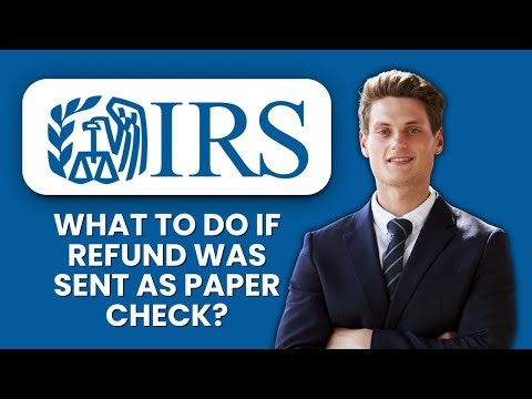 What to do if IRS Refund Was Sent as a Paper Check 💵 Learn how to Track your Missing Payment Easily