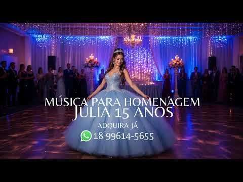 MÚSICA PARA 15 ANOS ❤️ Homenagem Emocionante para Debutante | Júlia 15 Anos