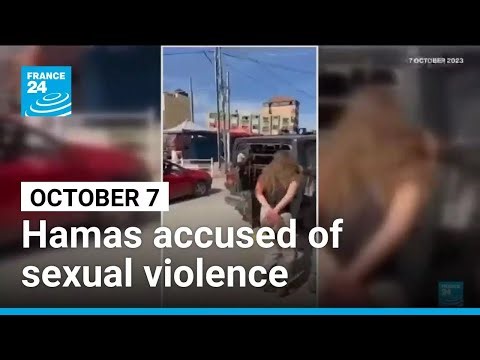 Hamas committed 'systematic' sexual violence during October 7 attacks, says report • FRANCE 24