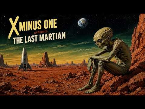 X Minus One – The Last Martian | Vintage Radio Alien Encounter Thriller