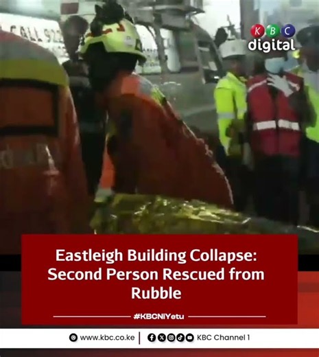 Eastleigh Building Collapse: Second Person Rescued from Rubble
