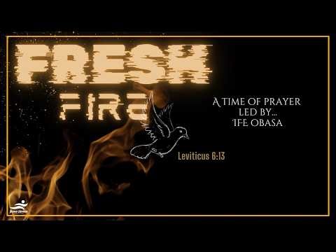 Fresh Fire | Pre-Service Prayers | Ife Obasa