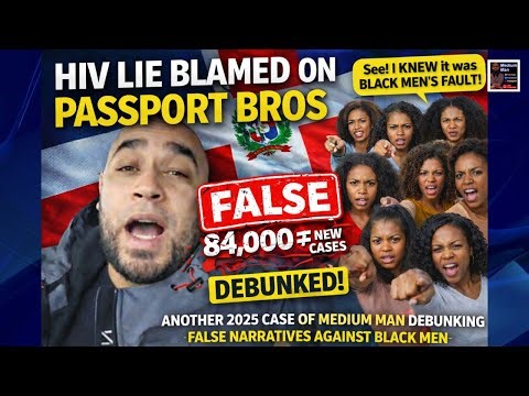 Another 2025 Lie About Black Men | The Passport Bros HIV Narrative Debunked
