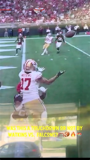 Was This a Touchdown or Not by Watkins vs. Falcons?🥅🏈🔥🏟️_#td #watkins #falcons #49ers football