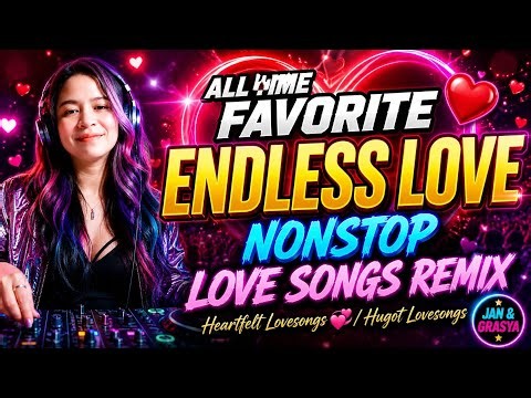 ALL TIME FAVORITE ❤ENDLESS LOVE❤ LOVE SONGS NONSTOP DISCO | JAN & GRASYA