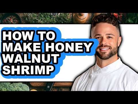 How to Make Honey Walnut Shrimp (Easy Method)