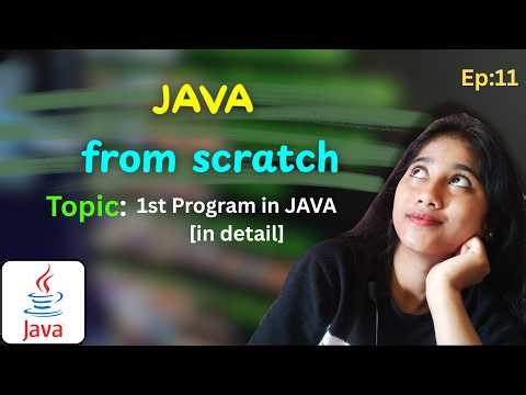EP 11 🔥 Java From Scratch | Write Your First Program ✨ (Hello World Tutorial) | Sejal Simplifies