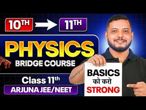 Class 11th PHYSICS Bridge Course🔥 | Arjuna JEE/NEET