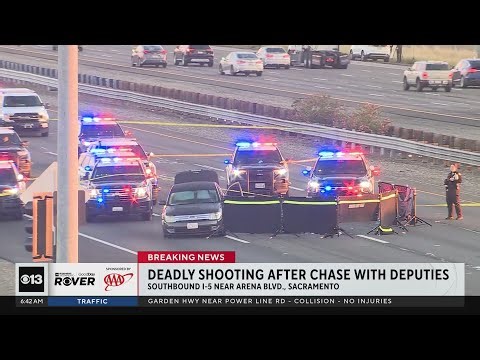 Deadly shooting after chase with deputies on I-5 in Sacramento