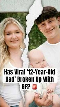Has Viral ‘12-Yr-Old Dad’ Broken Up With GF? #shorts #bellavaughn #unexpected