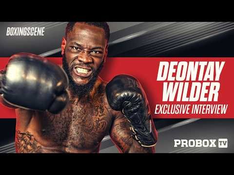 Deontay Wilder: “I Got Betrayed, Stolen From… Now It’s About Me”